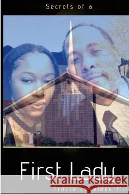 Secrets of a First Lady Tracie Loveles 9781387168309 Lulu.com
