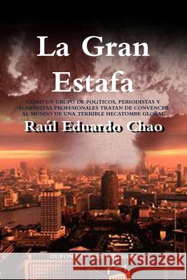 La Gran Estafa Raúl Eduardo Chao 9781387182749 Lulu.com