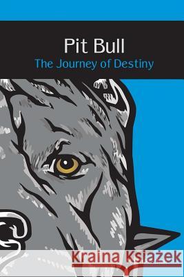 Pit Bull: The Journey of Destiny Mitch Mitchell 9781387184477