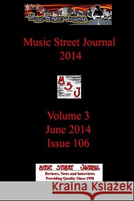 Music Street Journal 2014: Volume 3 - June 2014 - Issue 106 Gary Hill 9781387190935 Lulu.com