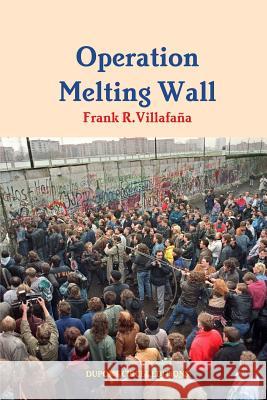 Operation Melting Wall Frank Villafaña 9781387201167