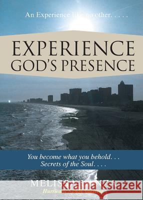 Experience God's Presence: New Edition Melissa Lanza 9781387209026 Island Nurse Practitioner in Family Health