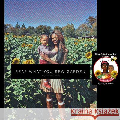 Reap What You Sew Garden Shonjrell Ladner 9781387209125