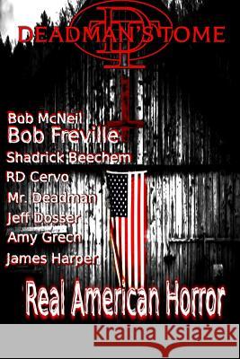 Deadman's Tome Real American Horror Jesse Dedman, Amy Grech, Bob McNeil 9781387221301