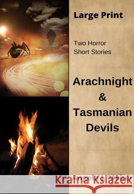 Arachnight & Tasmanian Devils Angela J. Maher 9781387221691 Lulu.com