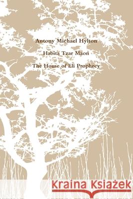 והבטת צר מעון The House of Eli Prophecy as Backdrop to Psalm 52, 1 Samuel 1-22 and K Hylton, Antony Michael 9781387223626