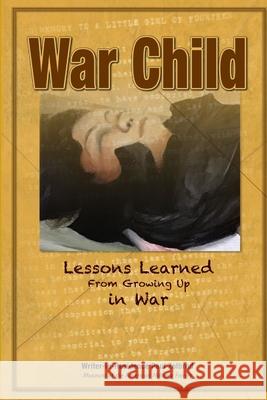 War Child: Lessons Learned From Growing Up In War Paul Zolbrod, Circe Olson Woessner 9781387226252
