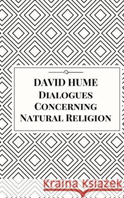Dialogues Concerning Natural Religion David Hume (Burapha University Thailand) 9781387228577 Lulu.com