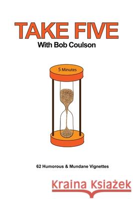 Take Five Bob Coulson 9781387228744 Lulu.com