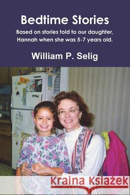 Bedtime Stories William P. Selig 9781387229604