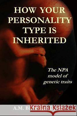 How Your Personality Type Is Inherited A. M. Benis 9781387232543 Lulu.com