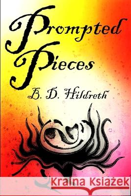 Prompted Pieces Brandon Hildreth 9781387245093 Lulu.com