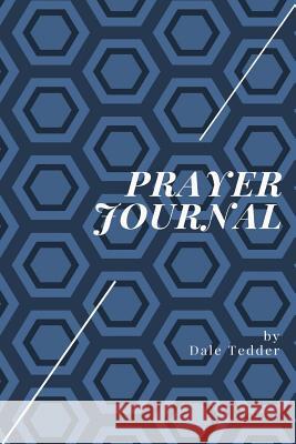 Prayer Journal Dale Tedder 9781387252459