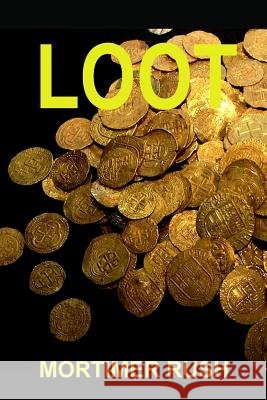 Loot Mortimer Rush 9781387257980