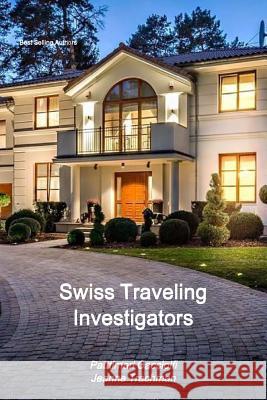 Swiss Traveling Investigators Jeanne Trachman Pattimari Cacciolfi 9781387260645