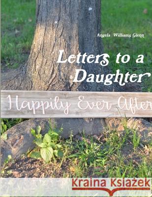 Letters to a Daughter paperback Angela Williams Glenn 9781387271740