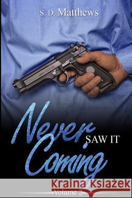 Never Saw It Coming 2 S D Matthews 9781387274932 Lulu.com