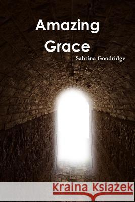 Amazing Grace Sabrina Goodridge 9781387291045 Lulu.com