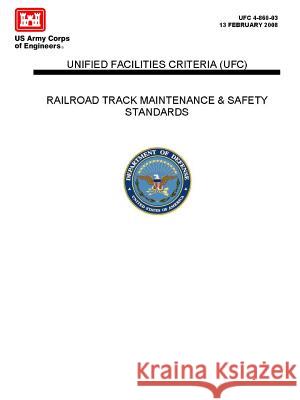 Railroad Track Maintenance and Safety Standards - Unified Facilities Criteria (UFC) Army Corps of Engineers, U. S. 9781387292325 Lulu.com