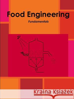 Food Engineering Fundamentals Arjun Ghimire 9781387294725