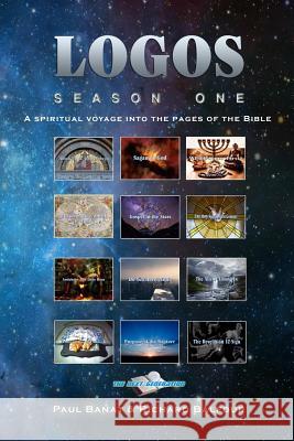LOGOS Season One - A spiritual voyage into the pages of the Bible Banat, Paul 9781387295005 Lulu.com