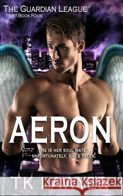 Aeron: Book Four - The Guardian League Lawyer, T. K. 9781387302987 Lulu.com