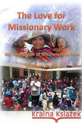 The Love for Missionary Work Elizabeth Cassar 9781387305681