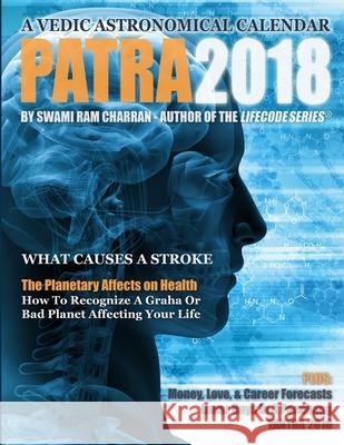 Patra 2018 Hindu Vedic Astrology Panchang Guide Swami Ram Charran 9781387308156 Lulu.com