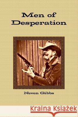 Men of Desperation Neven Gibbs 9781387329052