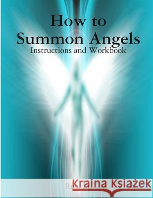 How to Summon Angels Fr David Phelps 9781387329526