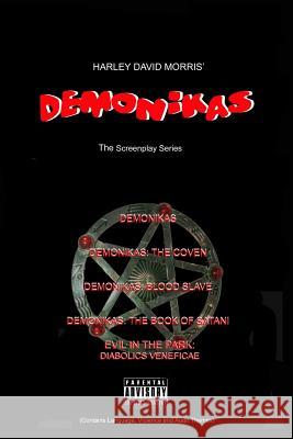 Demonikas the Screenplay Series Harley David Morris 9781387337064 Lulu.com