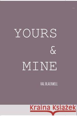 Yours & Mine Hal Blackwell 9781387348954 Lulu.com