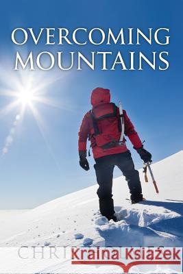 Overcoming Mountains Chris Holmes 9781387353651 Lulu.com