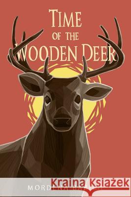 Time of the Wooden Deer Mordena Babich 9781387372119