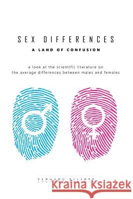 Sex Differences: A Land of Confusion Zachary Elliott 9781387380916 Lulu.com