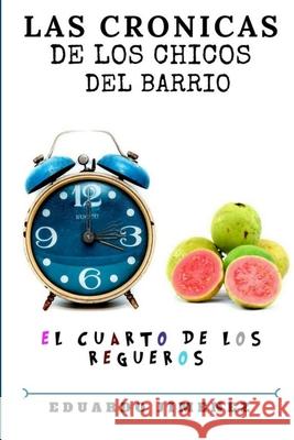 Las cronicas de los chicos del barrio Eduardo Jimenez 9781387382330 Lulu.com