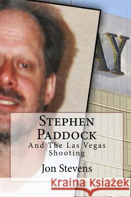Stephen Paddock Jon Stevens 9781387384303 Lulu.com