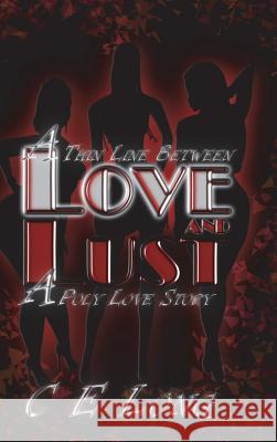 A Thin Line Between Love and Lust C E Long 9781387388714 Lulu.com