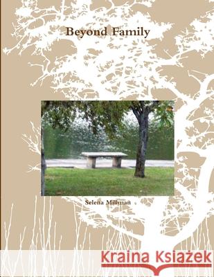 Beyond Family Selena Millman 9781387393800 Lulu.com