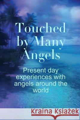 Touched by Many Angels Stephen Volk 9781387395484