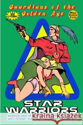 Guardians of the Golden Age: Star Warriors Mini Komix 9781387401215 Lulu.com