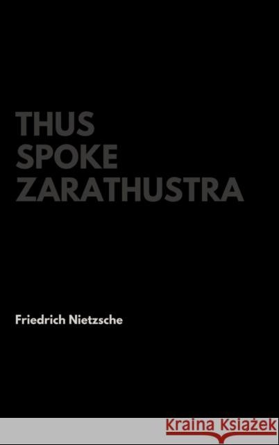 Thus Spoke Zarathustra Friedrich Nietzsche 9781387401512 Lulu.com