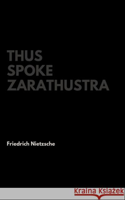 Thus Spoke Zarathustra Friedrich Nietzsche 9781387401512