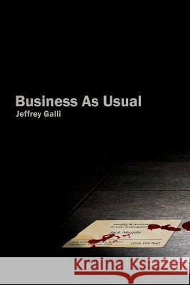 Business As Usual Jeffrey Galli 9781387403974