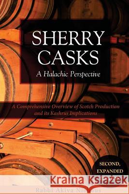 Sherry Casks: A Halachic Perspective 2nd Edition Akiva Niehaus 9781387406685 Lulu.com