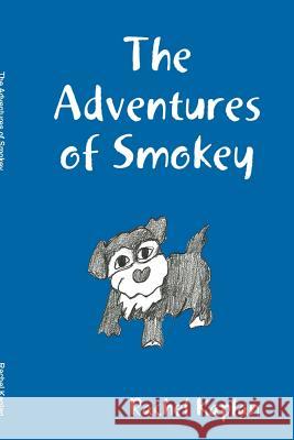 The Adventures of Smokey Rachel Kaplan 9781387406739