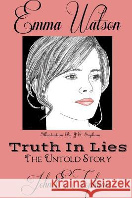 Emma Watson-- Truth In Lies Topham, John 9781387417988