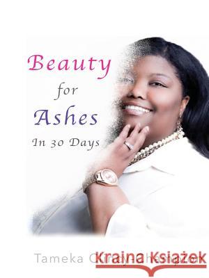 Beauty for Ashes in 30 Days Tameka Champion 9781387419029