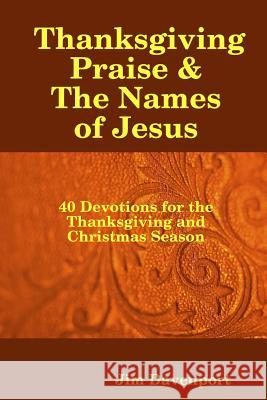 Thanksgiving Praise & The Names of Jesus Jim Davenport 9781387421060