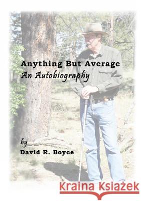 Anything But Average, an Autobiography David Boyce 9781387424061